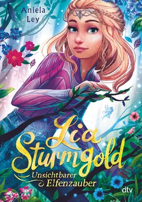 Ley |  Lia Sturmgold - Unsichtbarer Elfenzauber | Buch |  Sack Fachmedien
