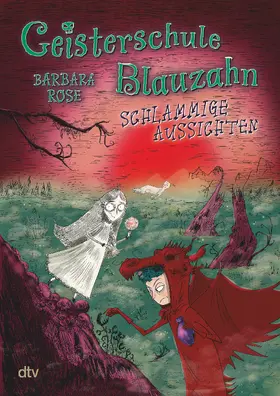 Rose |  Geisterschule Blauzahn - Schlammige Aussichten | Buch |  Sack Fachmedien