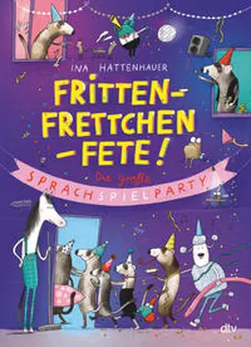 Hattenhauer / Hattenauer |  Frittenfrettchenfete - Die große Sprachspielparty | Buch |  Sack Fachmedien