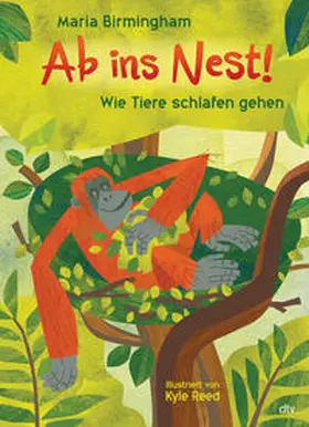 Birmingham |  Ab ins Nest! - Wie Tiere schlafen gehen | Buch |  Sack Fachmedien