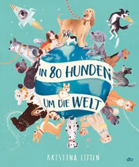 Litten |  In 80 Hunden um die Welt | Buch |  Sack Fachmedien