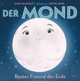 McAnulty |  Der Mond - Bester Freund der Erde | Buch |  Sack Fachmedien