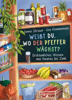 Struwe |  Weißt du, wo der Pfeffer wächst? - Erstaunliches Wissen von Ananas bis Zimt | Buch |  Sack Fachmedien