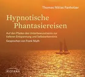 Panholzer |  Hypnotische Phantasiereisen | Sonstiges |  Sack Fachmedien