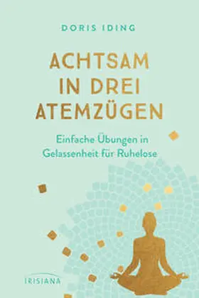 Iding |  Achtsam in drei Atemzügen | Buch |  Sack Fachmedien