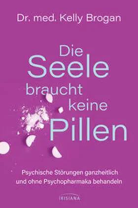 Brogan |  Die Seele braucht keine Pillen | Buch |  Sack Fachmedien