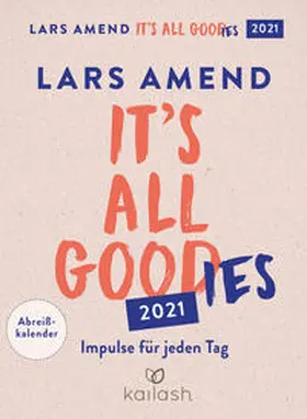 Amend |  It's all good(ies). Abreißkalender 2021 | Sonstiges |  Sack Fachmedien