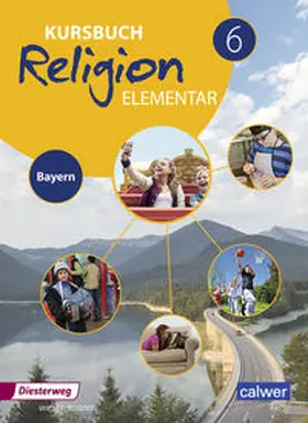 Eilerts / Kübler |  Kursbuch Religion Elementar 6. Schulbuch. Bayern | Buch |  Sack Fachmedien