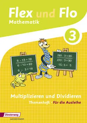 Hoffmann / Westphal / Beerbaum |  Flex und Flo 3. Themenheft Multiplizieren und Dividieren: Für die Ausleihe | Buch |  Sack Fachmedien