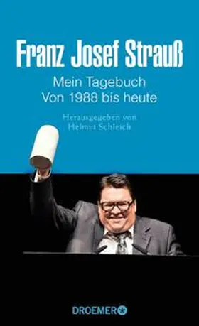 Schleich / Merk |  Franz Josef Strauß Mein Tagebuch Von 1988 bis heute | Buch |  Sack Fachmedien
