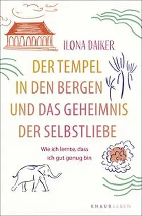 Daiker |  Der Tempel in den Bergen und das Geheimnis der Selbstliebe | Buch |  Sack Fachmedien