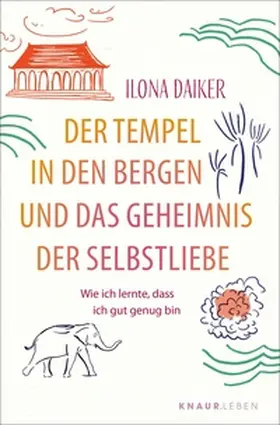 Daiker |  Der Tempel in den Bergen und das Geheimnis der Selbstliebe | eBook | Sack Fachmedien