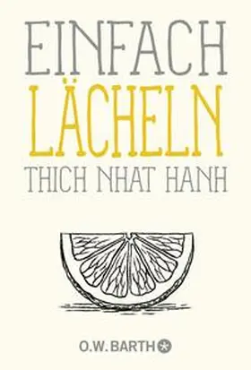 Thích-Nhâ´t-Ha?nh |  Einfach lächeln | Buch |  Sack Fachmedien