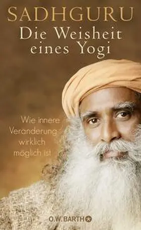 Sadhguru |  Die Weisheit eines Yogi | Buch |  Sack Fachmedien