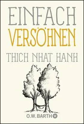 Thich Nhat Hanh |  Einfach versöhnen | Buch |  Sack Fachmedien