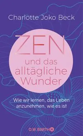 Beck |  Zen und das alltägliche Wunder | Buch |  Sack Fachmedien