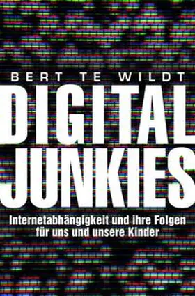 te Wildt |  Digital Junkies | Buch |  Sack Fachmedien