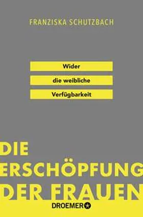 Schutzbach |  Die Erschöpfung der Frauen | Buch |  Sack Fachmedien