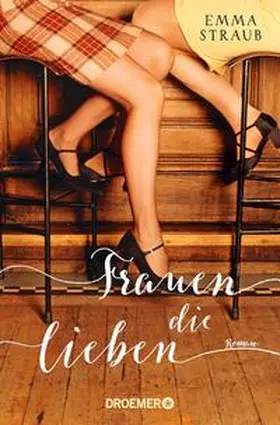 Straub |  Frauen, die lieben | Buch |  Sack Fachmedien