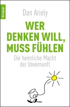 Ariely |  Wer denken will, muss fühlen | eBook | Sack Fachmedien