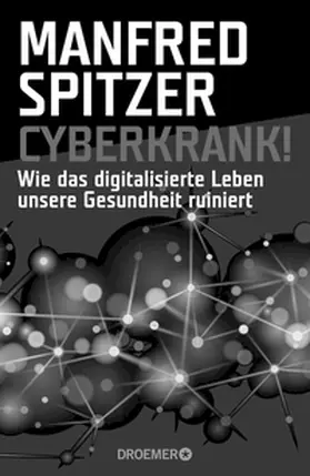 Spitzer |  Cyberkrank! | eBook | Sack Fachmedien