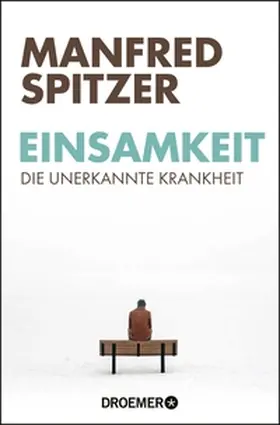 Spitzer |  Einsamkeit - die unerkannte Krankheit | eBook | Sack Fachmedien