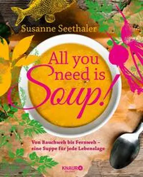 Seethaler |  All you need is soup | eBook | Sack Fachmedien