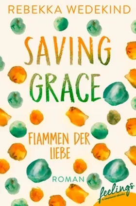 Wedekind |  Saving Grace – Flammen der Liebe | eBook | Sack Fachmedien