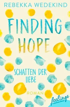 Wedekind |  Finding Hope – Schatten der Liebe | eBook | Sack Fachmedien