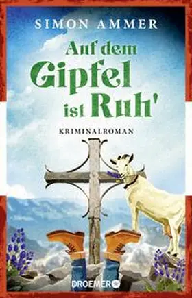 Ammer |  Auf dem Gipfel ist Ruh' | Buch |  Sack Fachmedien