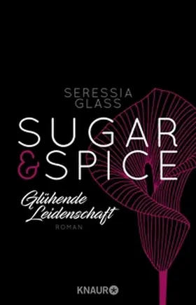 Glass |  Sugar & Spice - Glühende Leidenschaft | eBook | Sack Fachmedien