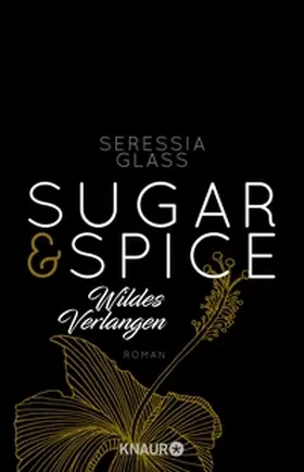 Glass |  Sugar & Spice - Wildes Verlangen | eBook | Sack Fachmedien