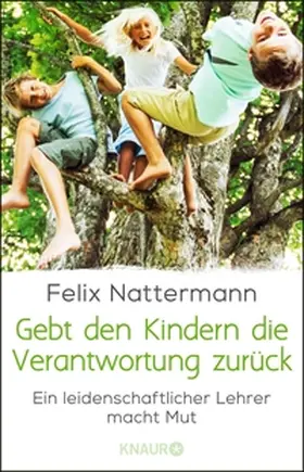 Nattermann |  Gebt den Kindern die Verantwortung zurück | eBook | Sack Fachmedien