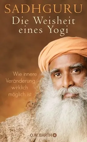 Sadhguru |  Die Weisheit eines Yogi | eBook | Sack Fachmedien