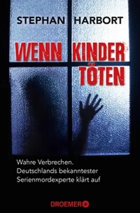 Harbort |  Wenn Kinder töten | eBook | Sack Fachmedien