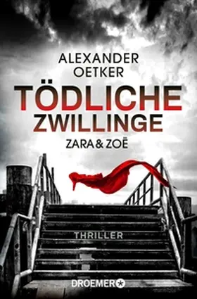 Oetker |  Zara und Zoë - Tödliche Zwillinge | eBook | Sack Fachmedien