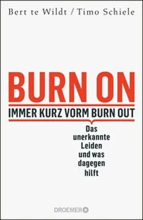 te Wildt / Schiele |  Burn On: Immer kurz vorm Burn Out | eBook | Sack Fachmedien