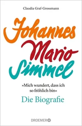 Graf-Grossmann |  »Mich wundert, dass ich so fröhlich bin« Johannes Mario Simmel – die Biografie | eBook | Sack Fachmedien