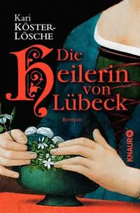Köster-Lösche |  Die Heilerin von Lübeck | Buch |  Sack Fachmedien
