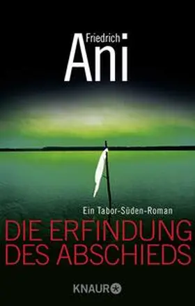 Ani |  Die Erfindung des Abschieds | Buch |  Sack Fachmedien