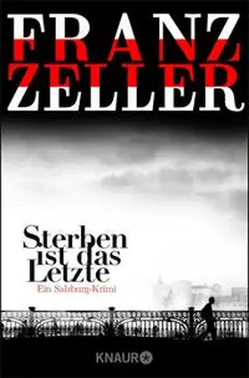 Zeller |  Sterben ist das Letzte | Buch |  Sack Fachmedien