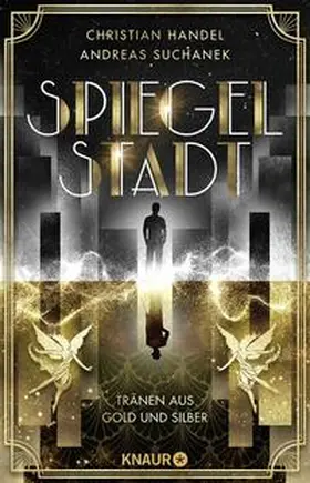 Handel / Suchanek |  Spiegelstadt. Tränen aus Gold und Silber | Buch |  Sack Fachmedien