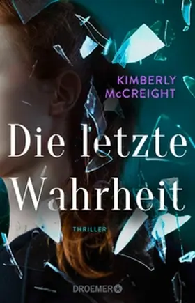 McCreight |  Die letzte Wahrheit | eBook | Sack Fachmedien