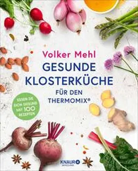 Mehl |  Gesunde Klosterküche für den Thermomix | eBook | Sack Fachmedien