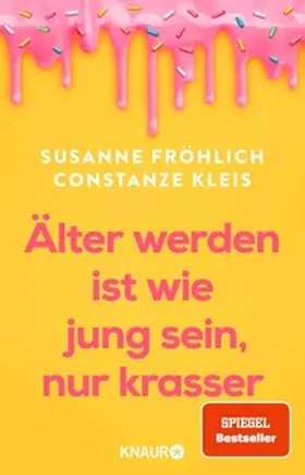 Fröhlich / Kleis |  Älter werden ist wie jung sein, nur krasser | eBook | Sack Fachmedien