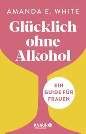 White |  Glücklich - ohne Alkohol | Buch |  Sack Fachmedien