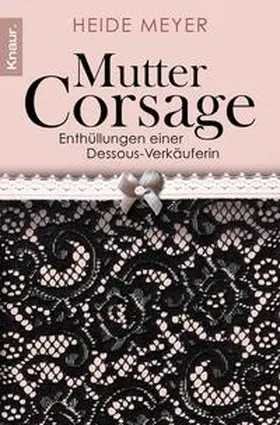 Meyer / Kettelhake |  Mutter Corsage | Buch |  Sack Fachmedien