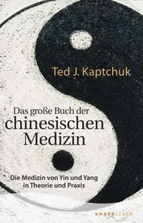 Kaptchuk |  Das große Buch der chinesischen Medizin | Buch |  Sack Fachmedien