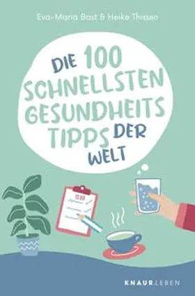 Bast / Thissen |  Die 100 schnellsten Gesundheitstipps der Welt | Buch |  Sack Fachmedien
