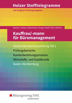 Bauder / Holzer / Klausnitzer |  Holzer Stofftelegramme Kauffrau/-mann für Büromanagement 2. Gestreckte Abschlussprüfung. Aufgabenband. Baden-Württemberg | Buch |  Sack Fachmedien
